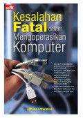 Kesalahan Fatal Dalam Mengoperasikan Komputer