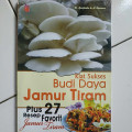 Kiat Sukses Budi Daya Jamur Tiram