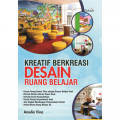 Kreatif Berkreasi Desain Ruang Belajar