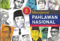 Mengenal Pahlawan Nasional
