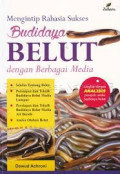 Mengintip Rahasia Sukses Budidaya Belut dengan Berbagai Media