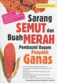 Sarang Semut dan Buah Merah Pembasmi Ragam Penyakit Ganas