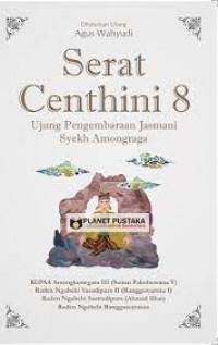 Serat Centhini 8 : Ujung Pengembara Jasmani Syekh Amongrga