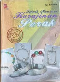 Teknik Membuat Kerajinan Perak