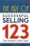 The Art Of Successful Selling 123 Tip Menjual Lebih Cepat