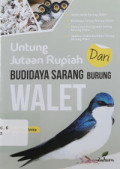 Untung Jutaan Rupiah Dari Budidaya Sarang Burung Walet