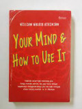 Your Mind & Hoe to use it