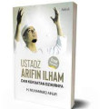 ustadz arifin ilham dan kekuatan dzikirnya