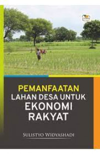 pemanfaatan lahan desa untuk ekonomi rakyat