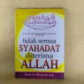 tidak semua syahadat diterima allah