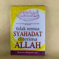 tidak semua syahadat diterima allah