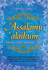 ASSALAMU`ALAIKUM Tebarkan Salam Damaikan Alam