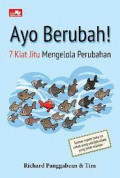 Ayo Berubah! 7 kiat jitu mengelola perubahan