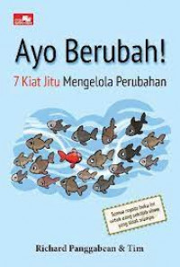 Ayo Berubah! 7 kiat jitu mengelola perubahan