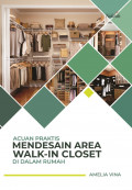 Acuan Praktis Mendesain Area Walk-In Closet Di Dalam Rumah