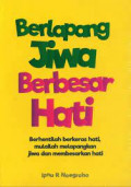 Berlapang Jiwa Berbesar Hati