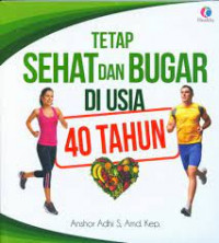 Tetap Sehat dan Bugar di Usia 40 tahun