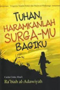 tuhan haramkanlah surga-mu bagiku