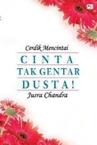 Cerdik  mencintai Cinta tak gentar dusta