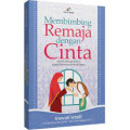 membimbing remaja dengan cinta