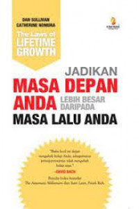 The Laws Of Lifetime Growth : Jadikan Masa Depan Anda Lebih Besar Daripada Masa Lalu  Anda