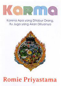 karma karena apa yang ditabur orang .itu juga yang akan ditunainya