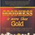 Goodness is more than gold