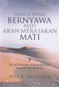Semua Yang Bernyawa Pasti Akan Merasakan mati