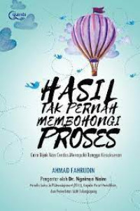 Hasil Tak Pernah Membohongi Proses