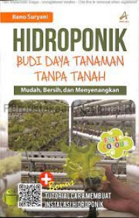 Hidroponik
Budi daya tanaman tanpa Tanah