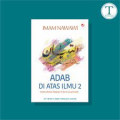 Adab di Atas Ilmu 2