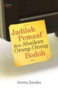 Jadilah Pemaaf dan Abaikan Orang-orang Bodoh