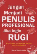 Jangan menjadi Penulis Profesional jika Ingin Rugi