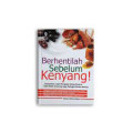Berhentilah sebelum kenyang
