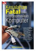 Kesalahan Fatal dalam Mengoprasikan Komputer