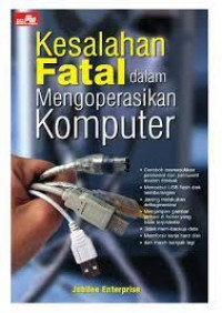 Kesalahan Fatal dalam Mengoprasikan Komputer