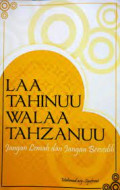 Laa Tahinunu Walaa Tahzanuu (Jangan lemah & jangan bersedih)