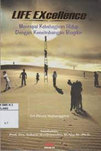 LIFE excellence Mencapai kebahagiaan Hidup dengan Keseimbangan Berpikir