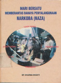 Mari bersatu memberantas bahaya penyalahgunaan Narkoba (NAZA)