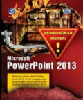 membongkar Misteri Microsoft PowerPoint 2013