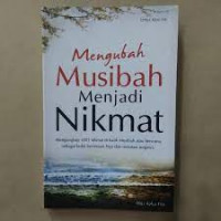 Mengubah Musibah menjadi Nikmat