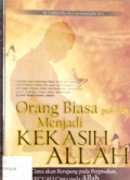 Orang Biasa pun Bisa Menjadi Kekasih Allah