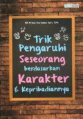 Trik pengaruhi seseorang berdasarkan karakter kepribadian