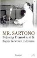 SARTONO pejuang demokrasi dan bapak parlemen indonesia