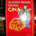 Rahasia Sukses Bisnis Orang Cina