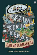 Rezim Kerja Keras dan Masa depan Kita