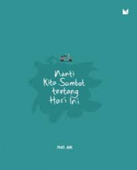 Nanti Kita Sambat tentang hari Ini