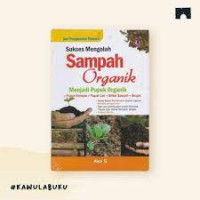 Sukses Mengolah Sampah organik menjadi pupuk