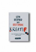 Seni Berpikir dan bertindak kreatif