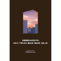 Sebenarnya aku tidak baik-baik saja